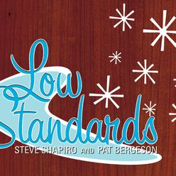 Steve Shapiro & Pat Bergeson: Low Standards